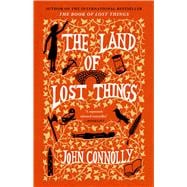 The Land of Lost Things A Novel