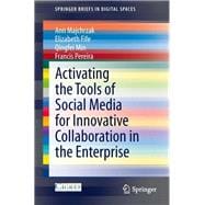 Activating the Tools of Social Media for Innovative Collaboration in the Enterprise