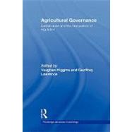 Agricultural Governance: Globalization and the New Politics of Regulation