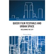 Queer Film Festivals and Urban Space