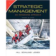 Strategic Management: Theory & Cases An Integrated Approach, Loose-Leaf Version