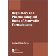 Regulatory and Pharmacological Basis of Ayurvedic Formulations