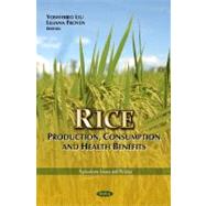Rice : Production, Consumption and Health Benefits
