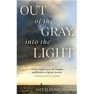 Out of the Gray, into the Light,9781637632291