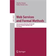 Web Services and Formal Methods: 4th International Workshop, WS-FM 2007, Brisbane, Australia, September 28-29, 2007, Proceedings