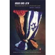 Arab and Jew Wounded Spirits in a Promised Land, Revised and Updated,9780142002292