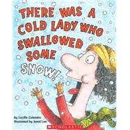 There Was A Cold Lady Who Swallowed Some Snow!