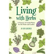 Living with Herbs A Treasury of Useful Plants for the Home and Garden