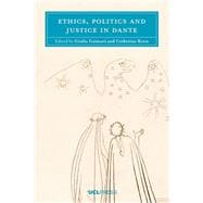 Ethics, Politics and Justice in Dante