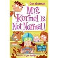Mrs. Kormel Is Not Normal!