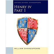 Henry IV Part 1 Oxford School Shakespeare