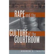 Rape and the Culture of the Courtroom