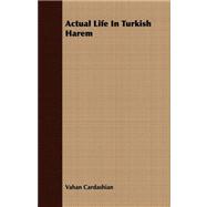 Actual Life in Turkish Harem