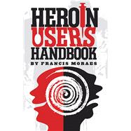 Heroin User's Handbook