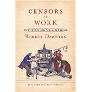 Censors at Work How States Shaped Literature