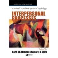Blackwell Handbook of Social Psychology Interpersonal Processes