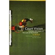 Court Vision : Unexpected Views on the Lure of Basketball