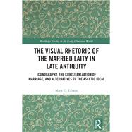 The Visual Rhetoric of the Married Laity in Late Antiquity