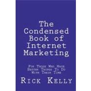 The Condensed Book of Internet Marketing
