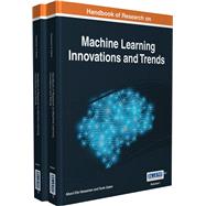 Handbook of Research on Machine Learning Innovations and Trends