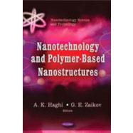 Nanotechnology and Polymer-based Nanostructures