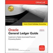 Oracle General Ledger Guide Implement a Highly Automated Financial Processing System