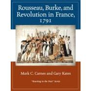 Rousseau, Burke, and Revolution in France, 1791 Reacting to the Past