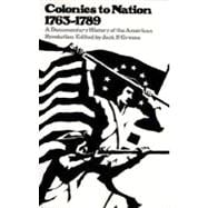Colonies to Nation, 1763-1789: A Documentary History of the American Revolution (Volume 2)
