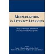 Metacognition in Literacy Learning : Theory, Assessment, Instruction, and Professional Development