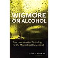 Wigmore on Alcohol