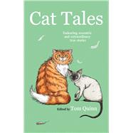 Cat Tales Endearing, Eccentric and Extraordinary True Stories