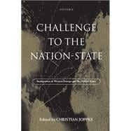 Challenge to the Nation-State Immigration in Western Europe and the United States