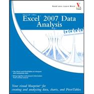 Microsoft Office Excel 2007 Data Analysis : Your Visual Blueprint for Creating and Analyzing Data, Charts, and PivotTables