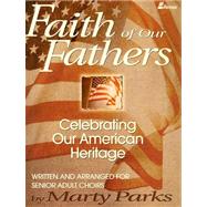 Faith of Our Fathers : Celebrating Our American Heritage