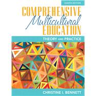 Comprehensive Multicultural Education: Theory and Practice, Eighth Edition