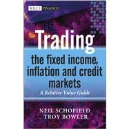 Trading the Fixed Income, Inflation and Credit Markets A Relative Value Guide book cover, ISBN 9780470742297