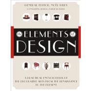 The Elements of Design; A Practical Encyclopedia of the Decorative Arts from the Renaissance to the Present