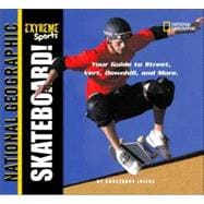 Extreme Sports Skateboard! Your Guide to Street, Vert, Downhill, and More