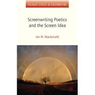 Screenwriting Poetics and the Screen Idea