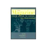 Magazine from Cover to Cover : Inside a Dynamic Industry