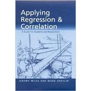 Applying Regression and Correlation : A Guide for Students and Researchers