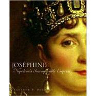 Josephine Napoleon's Incomparable Empress