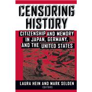 Censoring History: Perspectives on Nationalism and War in the Twentieth Century