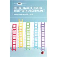 Getting in and Getting on in the Youth Labour Market