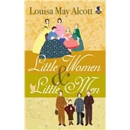 The Little Women Collection (Boxed Set) Little Women; Good Wives; Little Men; Jo's Boys