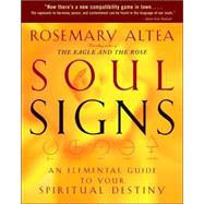 Soul Signs An Elemental Guide to Your Spiritual Destiny