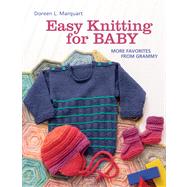 Easy Knitting for Baby: More Favorites from Grammy