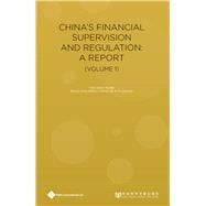 China's Financial Supervision and Regulation: A Report (Volume 1)