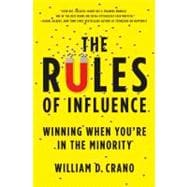 The Rules of Influence Winning When You're in the Minority