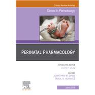Perinatal Pharmacology, an Issue of Clinics in Perinatology